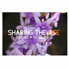 Sharing The Life: The Awareness