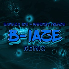 Banana Inc - Monkey Island (B-laze Remix)
