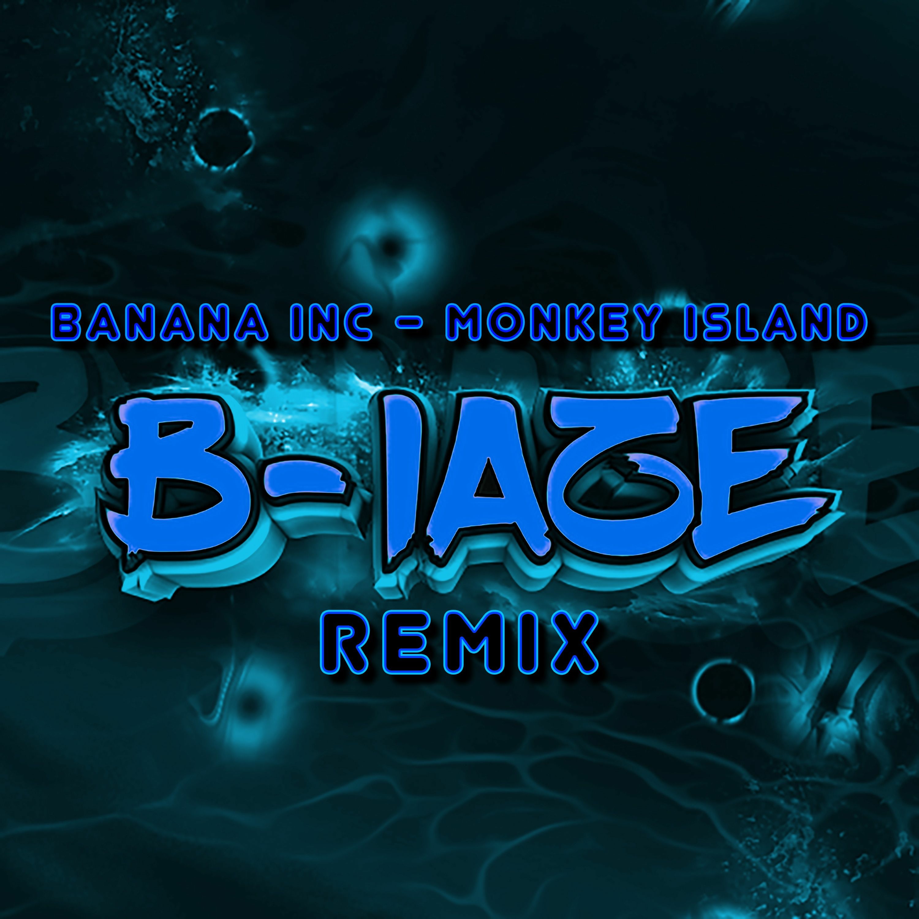 Banana Inc - Monkey Island (B-laze Remix) episode artwork