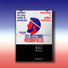 Les Sélections Présidentielles #04 by Soulist
