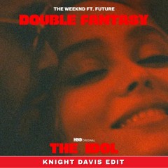 The Weeknd - Double Fantasy (Knight Davis Remix)