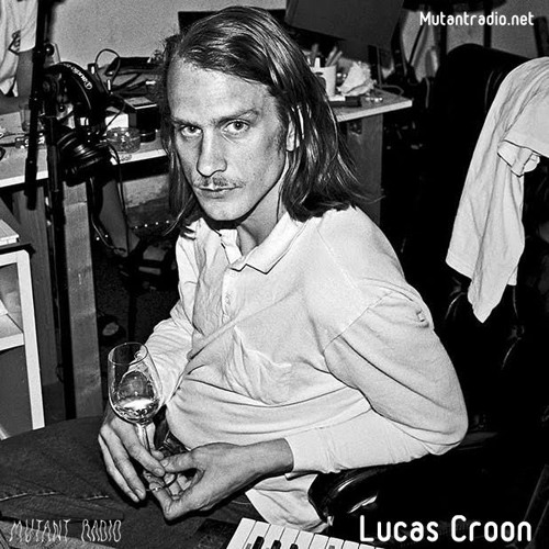 Stream Lucas Croon [27.08.2020] by Mutant Radio | Listen