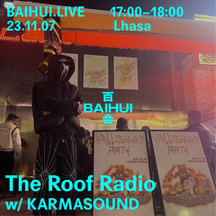 The Roof Radio w/Karmasound on BAIHUI