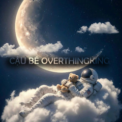 CẬU BÉ OVERTHINGKING 2K26 - DƯƠNG BIN X BNAM