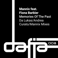 Mannix Feat. Fiona Barbier - Memories Of The Past (Da Lukas Remix)