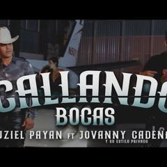 Uziel Payn / Jovanny Cadena "Callando Bocas" 2021