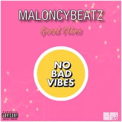 MaloncyBeatz - Good Vibes
