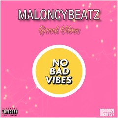 MaloncyBeatz - Good Vibes