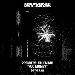 PREMIERE CDL || Kluentah - Fuq Money |Do The Raw| 2025