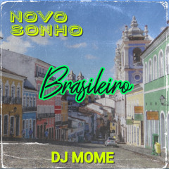 NOVO SONHO BRASILEIRO (MIX DJ MOME)