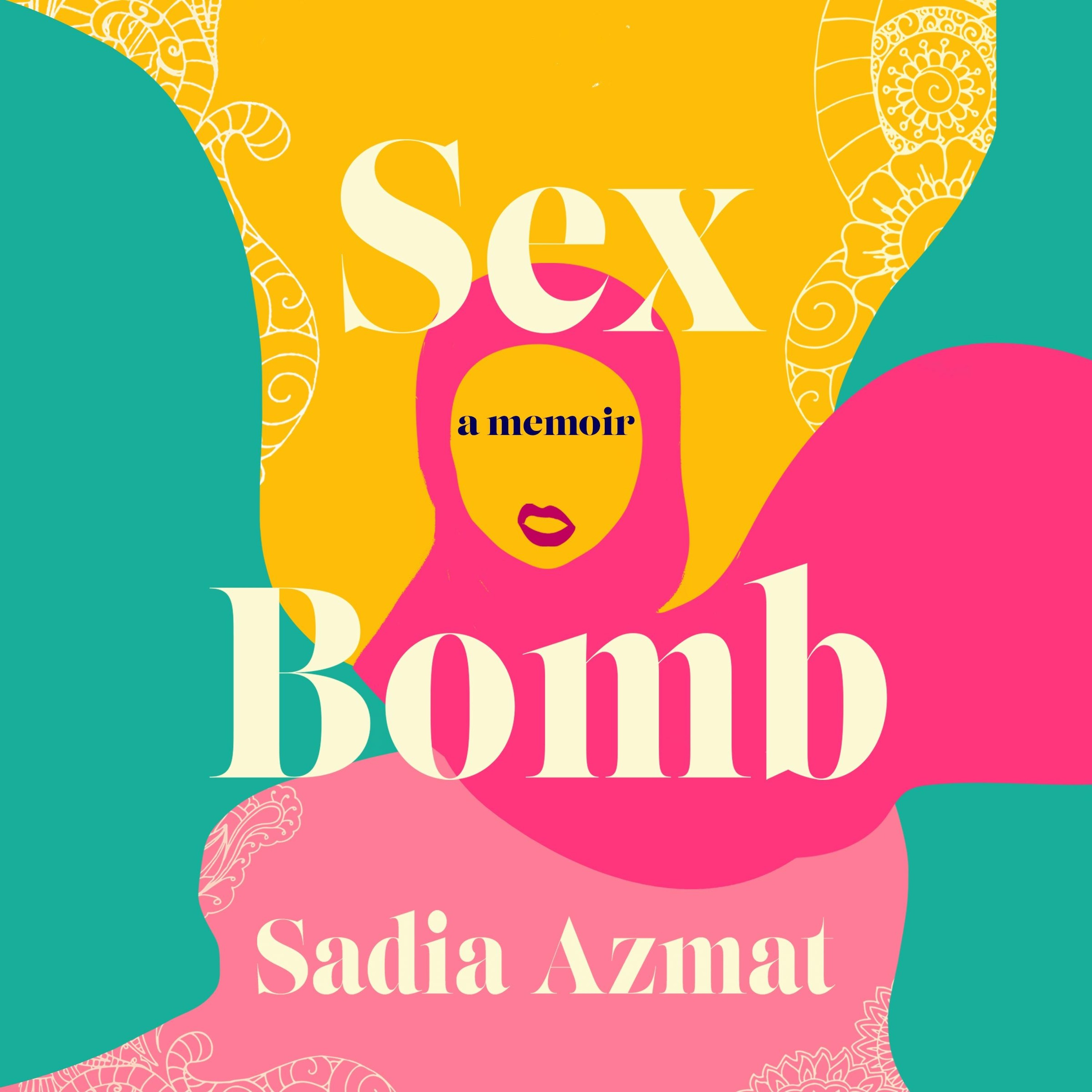 cover of episode SEX BOMB written and read by Sadia Azmat - audiobook extract