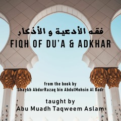 Fiqh of Dua and Adkhar - Part 8