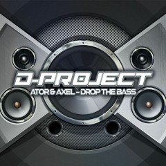 D - Project Ator & Axel - Drop The Bass Free Download