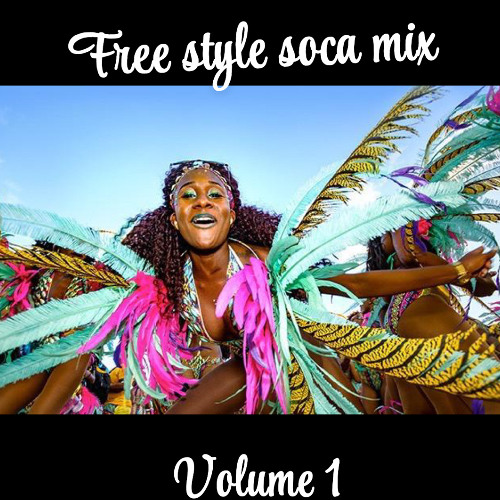 Stream FREE STYLE SOCA MIX VOL 1 by section8 | Listen online for free ...