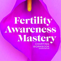 ACCESS EPUB 📨 Fertility Awareness Mastery Charting Workbook: A Companion to The Fift