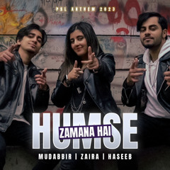 Humse Zamana Hai l PSL Anthem 2023 | HBL PSL 8 | Zaira Ali ft Mudabbir Khan & Haseeb Butt