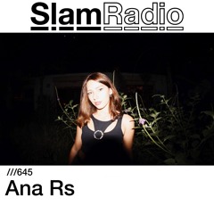 #SlamRadio - 645 - Ana Rs