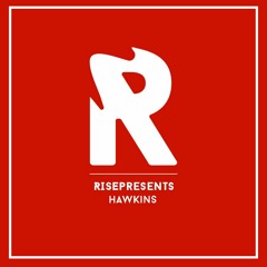 RISEPRESENTS: Hawkins
