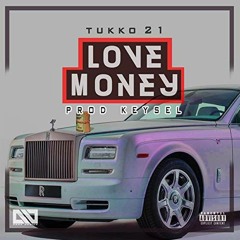 Love Money  - Tukko21 (Prod. Keysel)