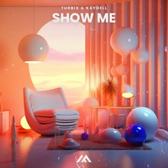 Show Me (w/ Kaydell) [Extended Mix]