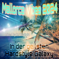Mallorca Vibes 2024 - In der geilsten Hardstyle Galaxy
