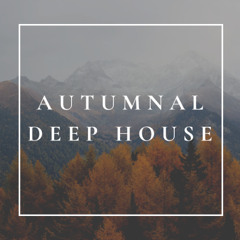 Autumnal Deep House
