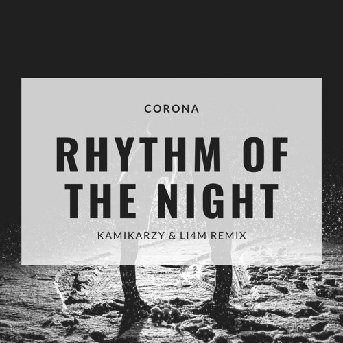 Stream Rhythm Of The Night Corona (Kamikarzy & L14M Remix) by Kamikarzy |  Listen online for free on SoundCloud