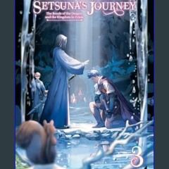 PDF 📕 The Ephemeral Scenes of Setsuna's Journey, Vol. 3 (light novel): The Bonds of the Dragon and