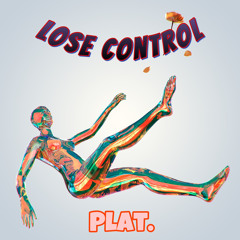 Plat. - Lose Control