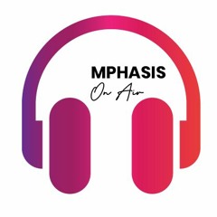 Mphasis On Air - Episode 92 - 5th Aug'22