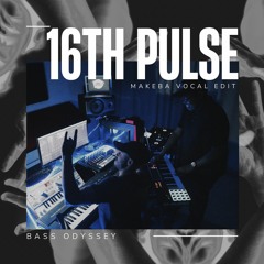 16th Pulse (Original Mix)[Jain's Makeba Vocal Edit] - Bass Odyssey