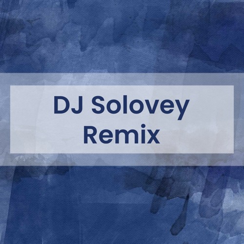 dj solovey remix
