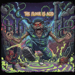 ACIIDIIC - T.F.I.A (The Floor Is Acid)