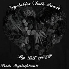 vegetables (goth queen) w/ lil peep prod. mysticphonk