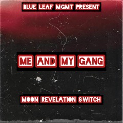 Me And My Gang by MOON REVELATION SWITCH