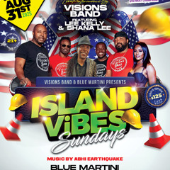 IslandVibesSundays at BlueMartini - Aug 31st - AbhiEQ Undisputed Juba