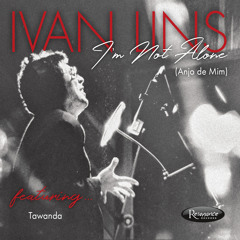 I'm Not Alone (Anjo De Mim) [feat. Tawanda]