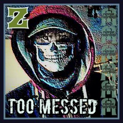 Too Messed ft. Proper1