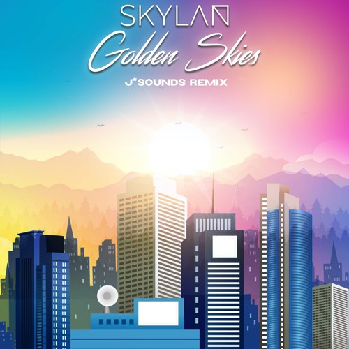 Golden Skies (J*Sounds Remix)