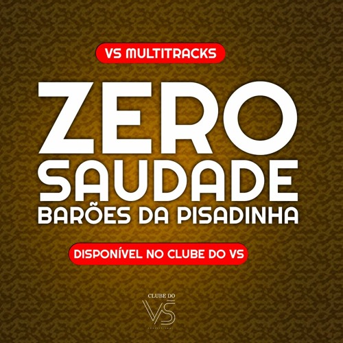 Zero Saudades - Baroes da Pisadinha - Playbacks e VS Sertanejo