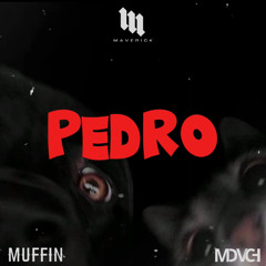 PEDRO - MUFFIN x MDVCH (EDIT)