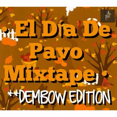 El Dia De Pavo Mixtape (Dembow Edition)