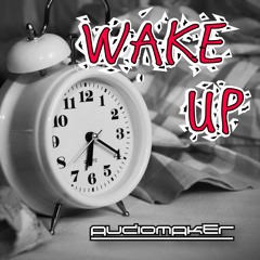 Audiomaker_Wake up