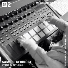 Samuel Kerridge · Hybrid DJ · Volume Two · NTS RADIO