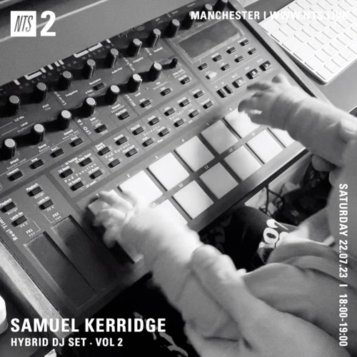 Samuel Kerridge · Hybrid DJ · Volume Two · NTS RADIO