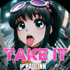 HaoLinn - TAKE IT