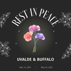 A Tribute to Uvalde &amp; Buffalo Shooting Victims