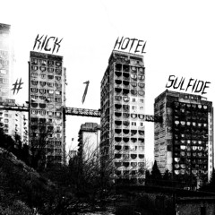 Sulfide - KICKHOTEL (HYBRID)