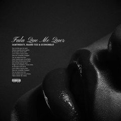 Fala Que Me Quer (ft. Hashi Tzz & DJ Gui No Beat)