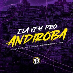 Ela Vem pro Andiroba - DJ Ruan SG, MC 7 Delas, MC Panico